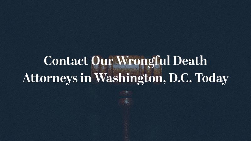 Contact Our Wrongful Death Attorneys in Washington, D.C. Today