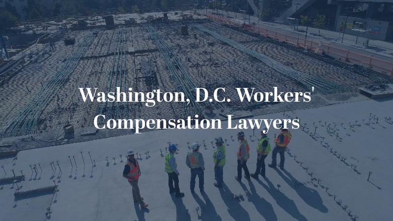 Washington, D.C. Workers' Compensation Lawyers