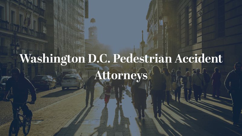 Washington D.C. Pedestrian Accident Lawyers