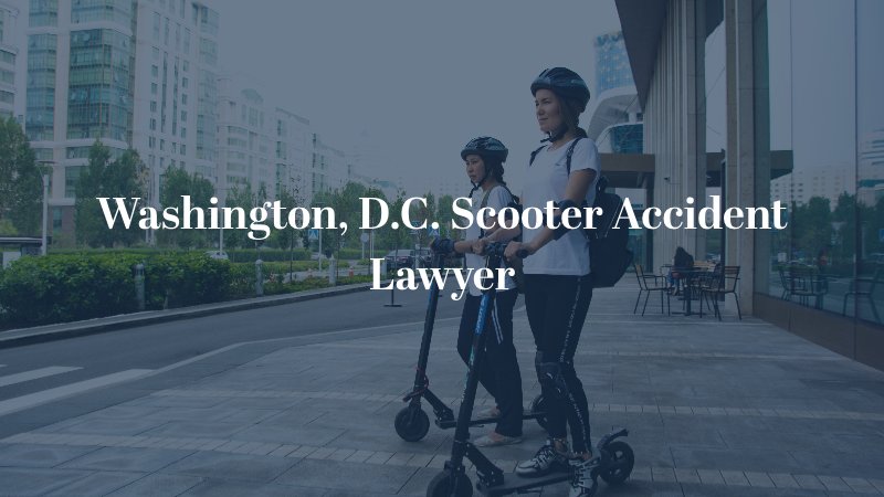Washington, D.C. Scooter Accident Lawyer