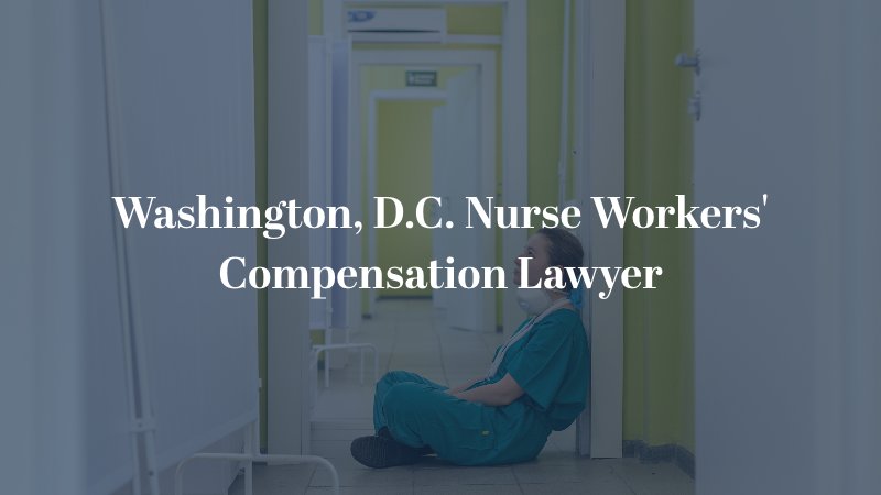 Washington, D.C. Nurse Workers' Compensation Attorney