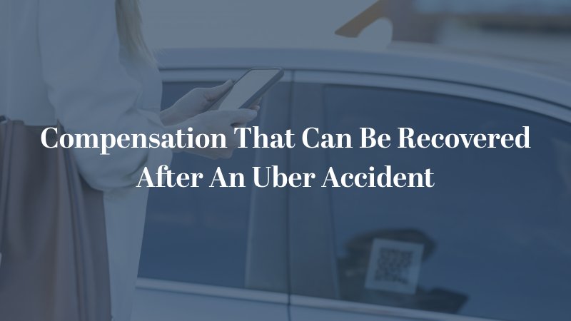 Compensation After An Uber Accident