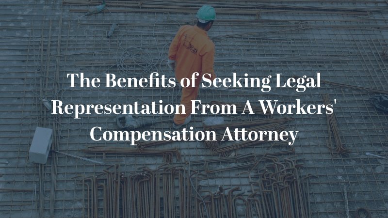 The Benefits of Seeking Legal Representation from a Workers' Compensation Attorney