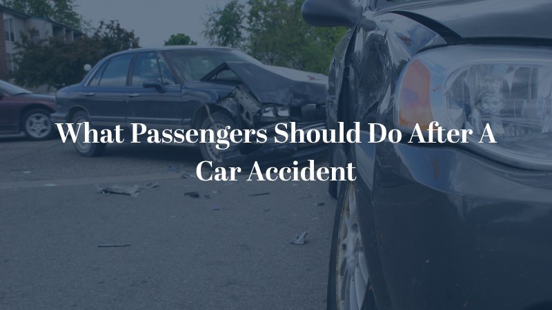 What Passengers Should Do After A Car Accident
