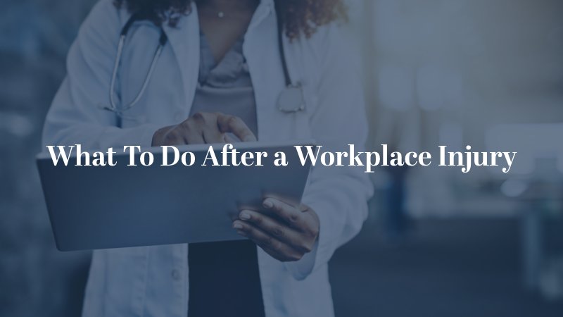 what to do after a workplace injury