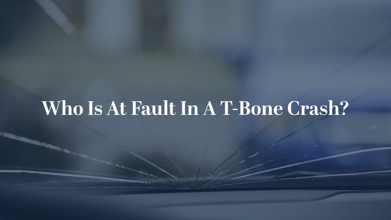 Who Is At Fault In A T-Bone Crash?