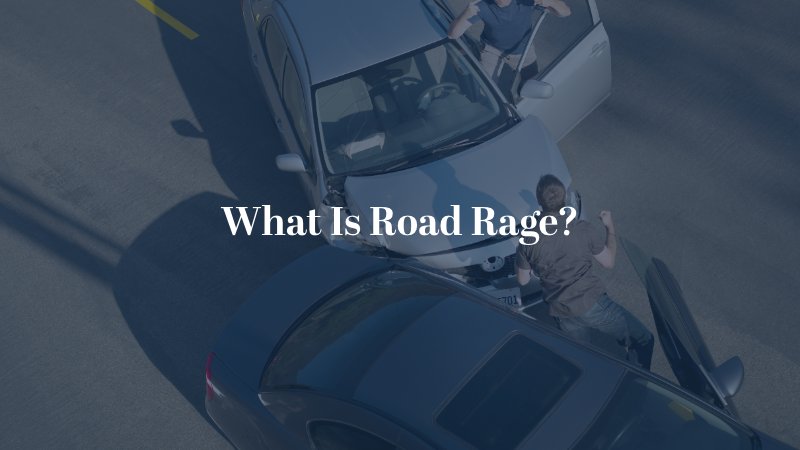What is road rage?