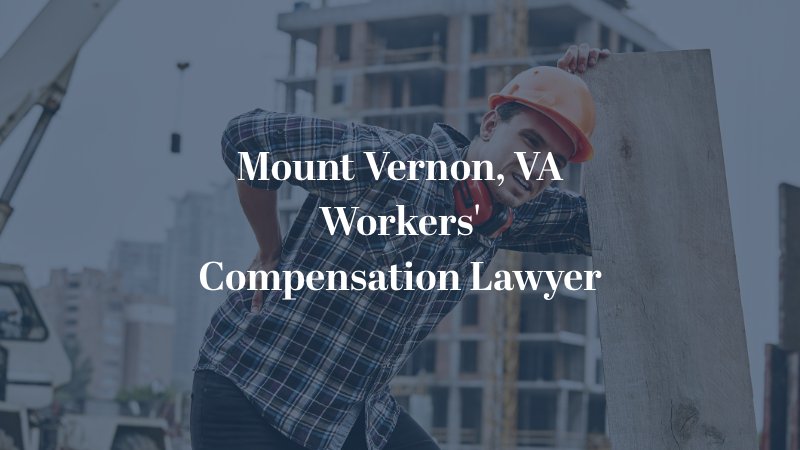 Mount Vernon, VA Workers' Compensation Lawyer