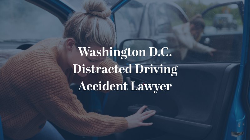 Washington D.C. Distracted Driving Accident Lawyer