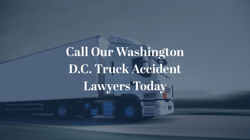 Call our Washington D.C. truck accident lawyers today