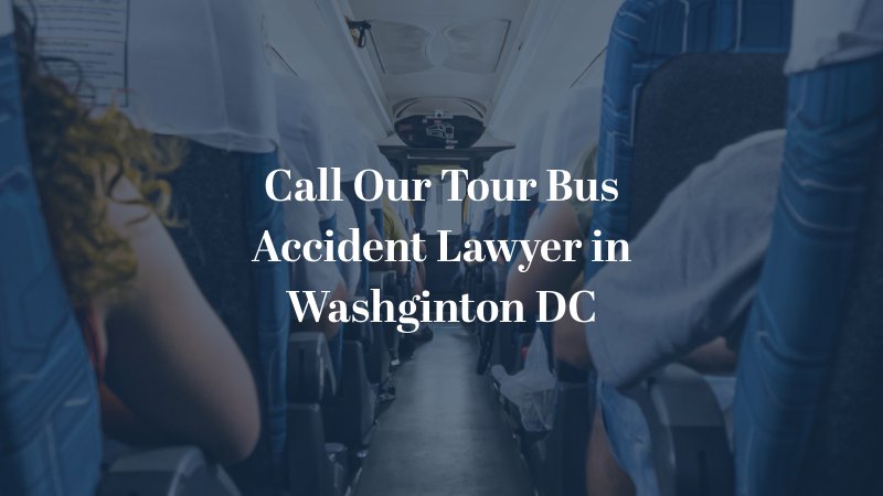 Call our tour bus accident lawyer in Washginton DC 