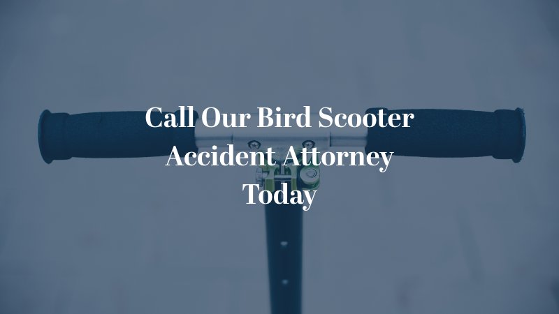 Call Our Bird Scooter Accident Attorney Today