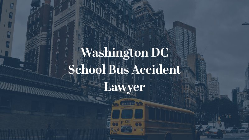 Washington DC School Bus Accident Lawyer