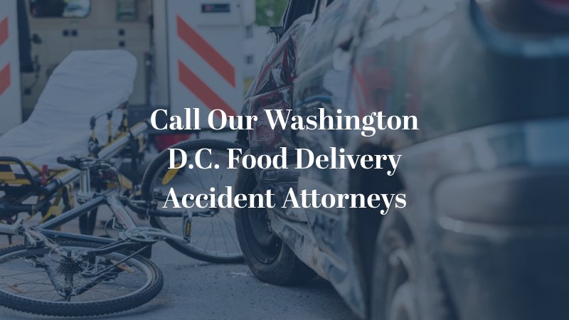 Call Our Washington D.C. Food Delivery Accident Attorneys