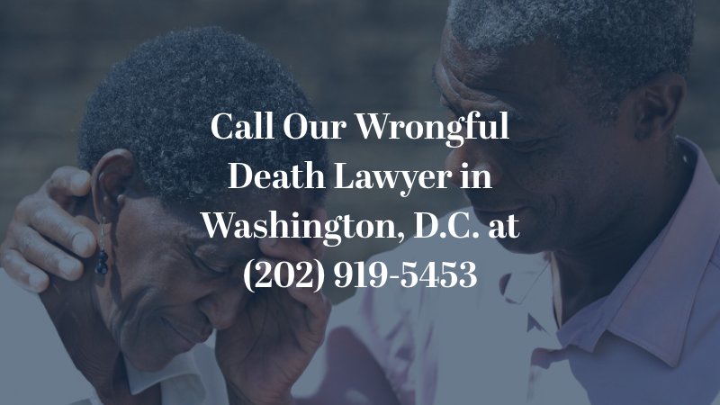 Call Our Wrongful Death Lawyer in Washington, D.C. at (202) 919-5453