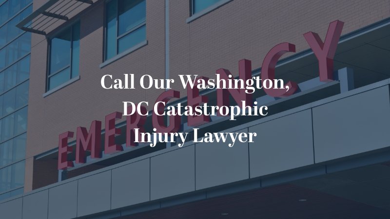 Washington, DC Catastrophic Injury Lawyer