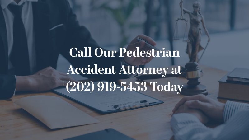 Call Our Pedestrian Accident Attorney at (202) 919-5453 Today