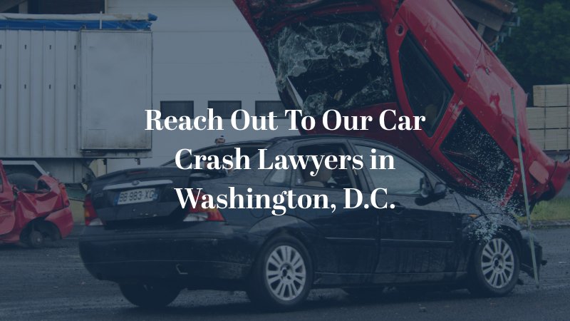 Reach Out To Our Car Crash Lawyers in Washington, D.C.
