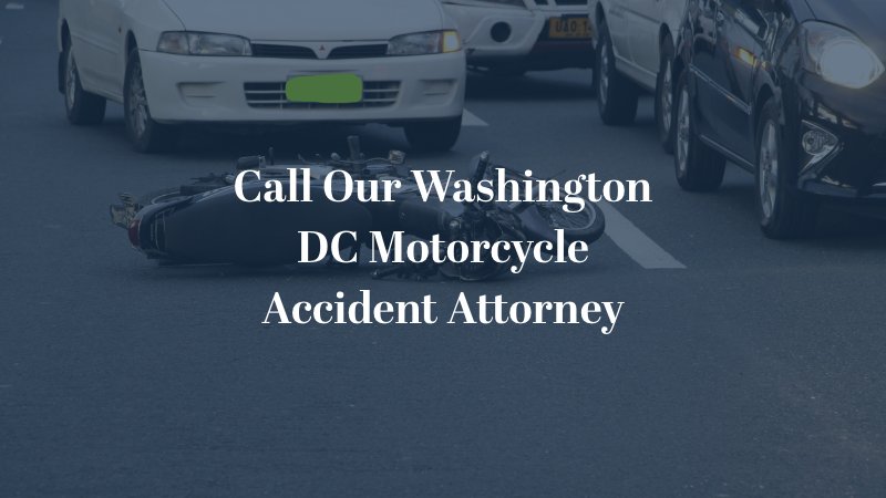 Call Our Washington DC Motorcycle Accident Attorney