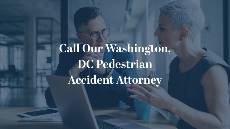 Call Our Washington, DC Pedestrian Accident Attorney